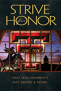 Strive for Honor: Texas Tech University's Past, Present & Future Coffee Table Book