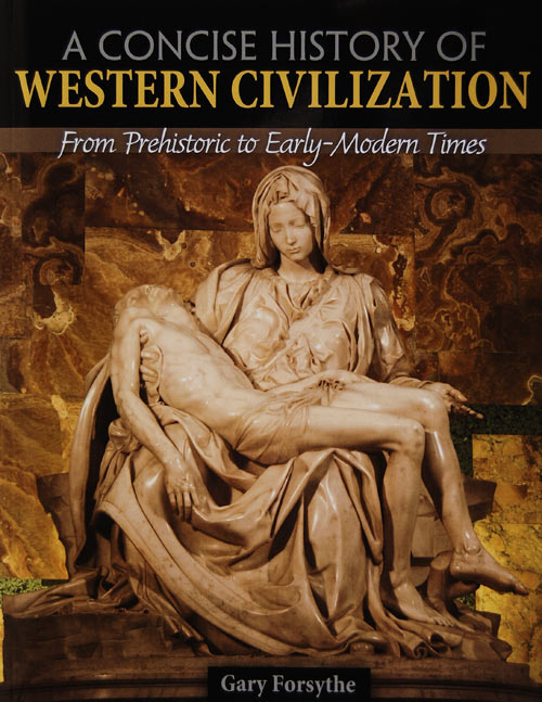 A Concise History of Western Civilization by Dr. Gary Forsythe