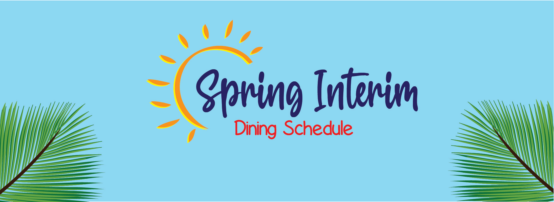 Spring Interim Dining Hours