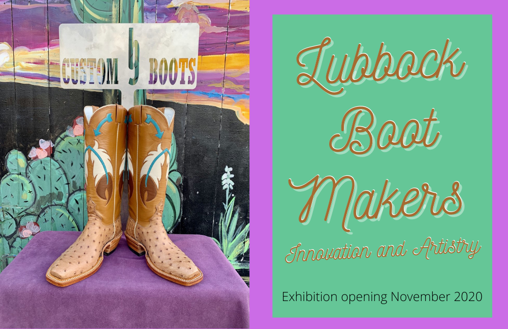 Lubbock Boot Makers Innovation and Artistry Exhibitions Museum TTU