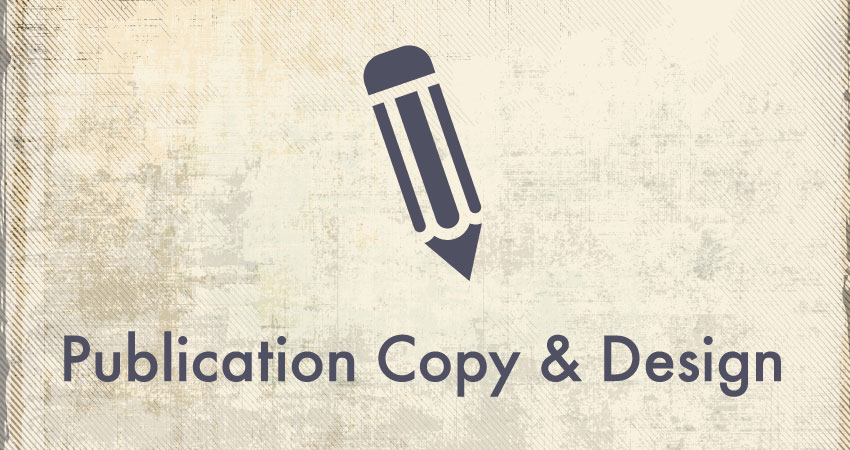 Publication Copy & Design Publication Copy & Design
