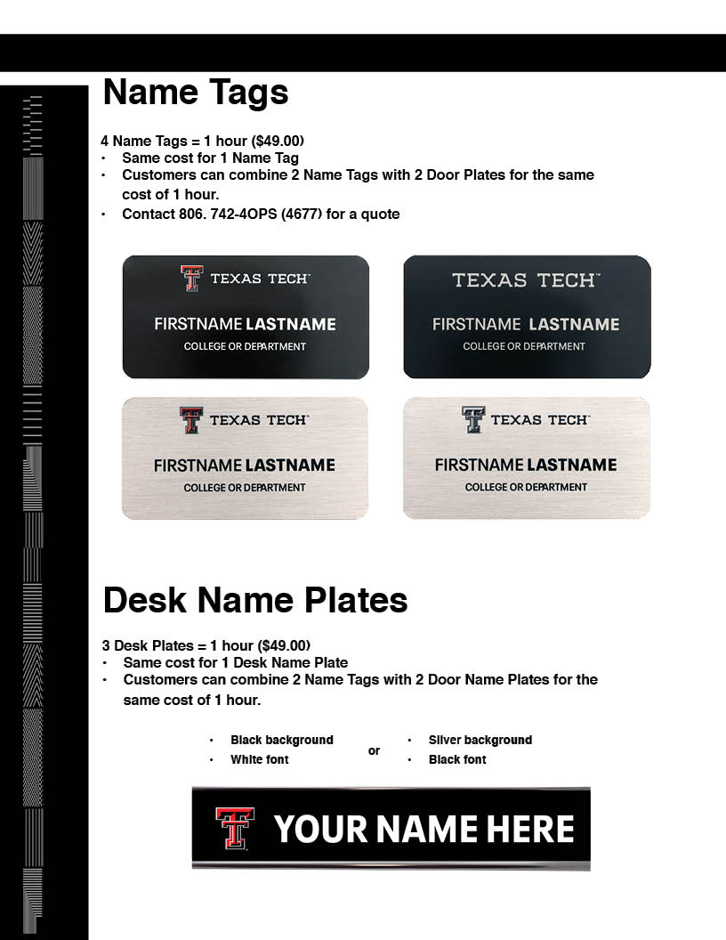 Name Tag and Desk Name Plate Name tags showing different styles of name tags with black background and white text and silver background with black text. Desk name plates with example of double T on black background with white text.