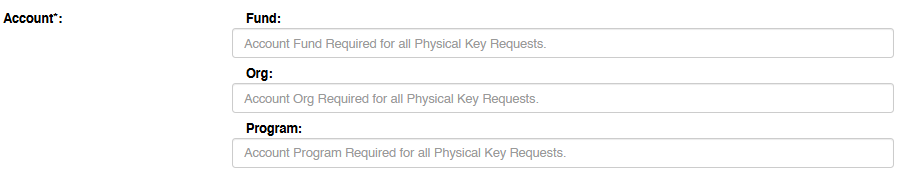 Account Account information for fund, organization, and program if requesting a physical key.