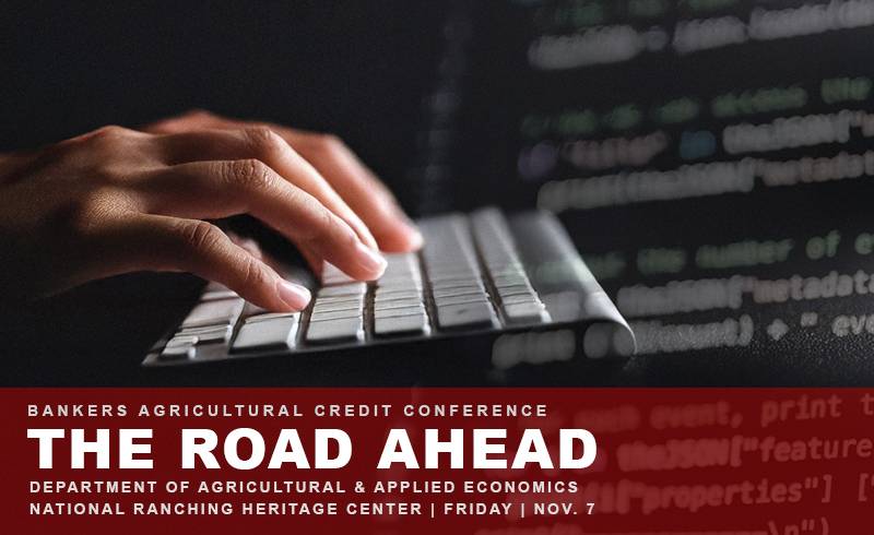 Texas Tech’s 52nd Bankers Conference Focuses on Core Commodities, Policy