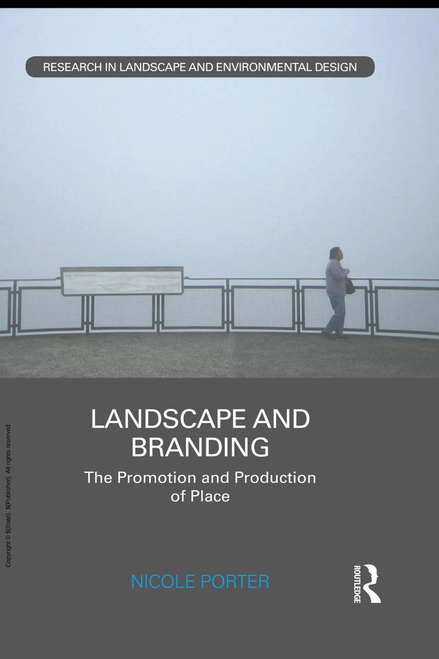 Photograph from the cover of Landscape and Branding, The Promotion and Production of Place.  A man stands looking across a boardwalk on a foggy day.