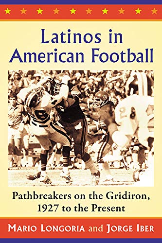 Latinos in American Football by Dr. Jorge Iber TTU