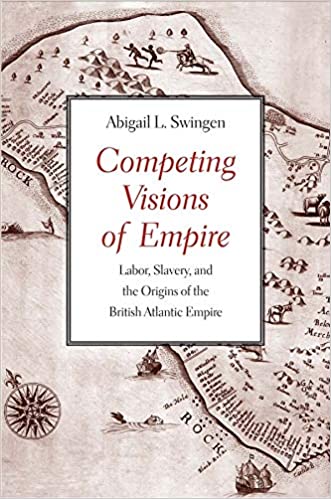 Competing Visions of Empire by Abigail Swingen