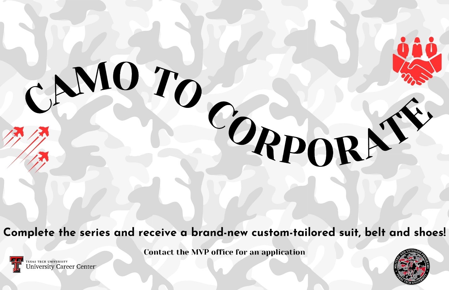 Text: Camo to Corporate. Complete the series and receive a brand-new custom-tailored suit, belt and shoes. Contact the MVP office for an applicationround