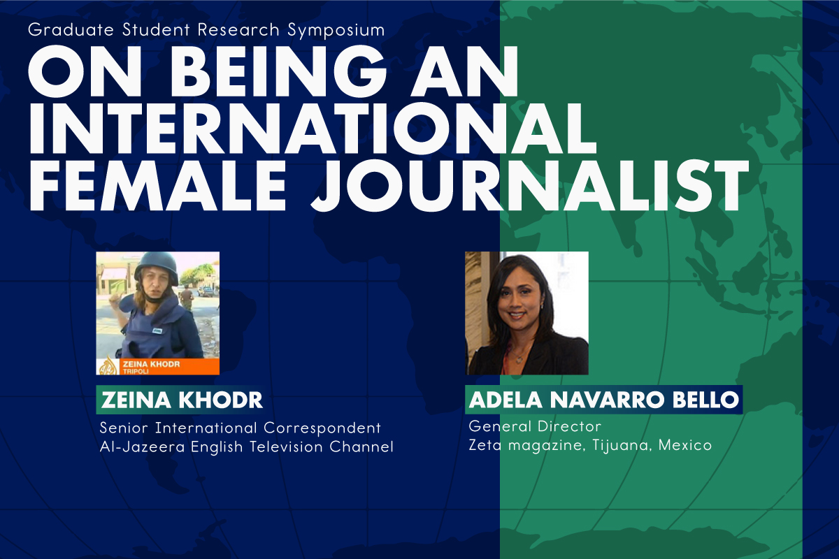 Graduate Student Research Symposium, "On Being an International Female Journalist”