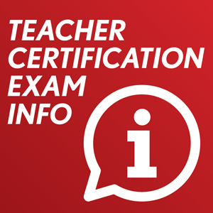 Teacher Certification Exam Info