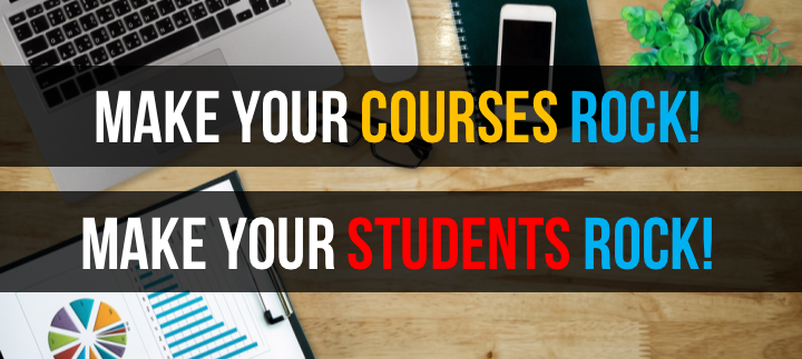 Make your courses rock! Make your students rock!