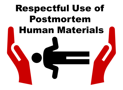 respectful use of postmortem materials 