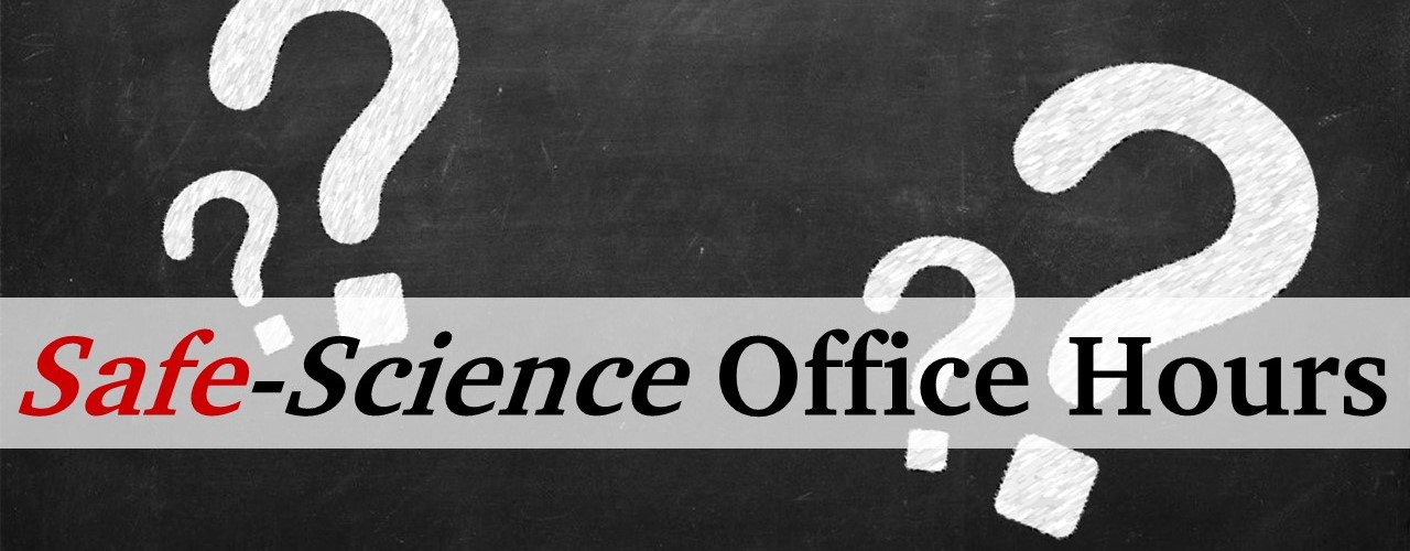 Safe-Science Office Hours