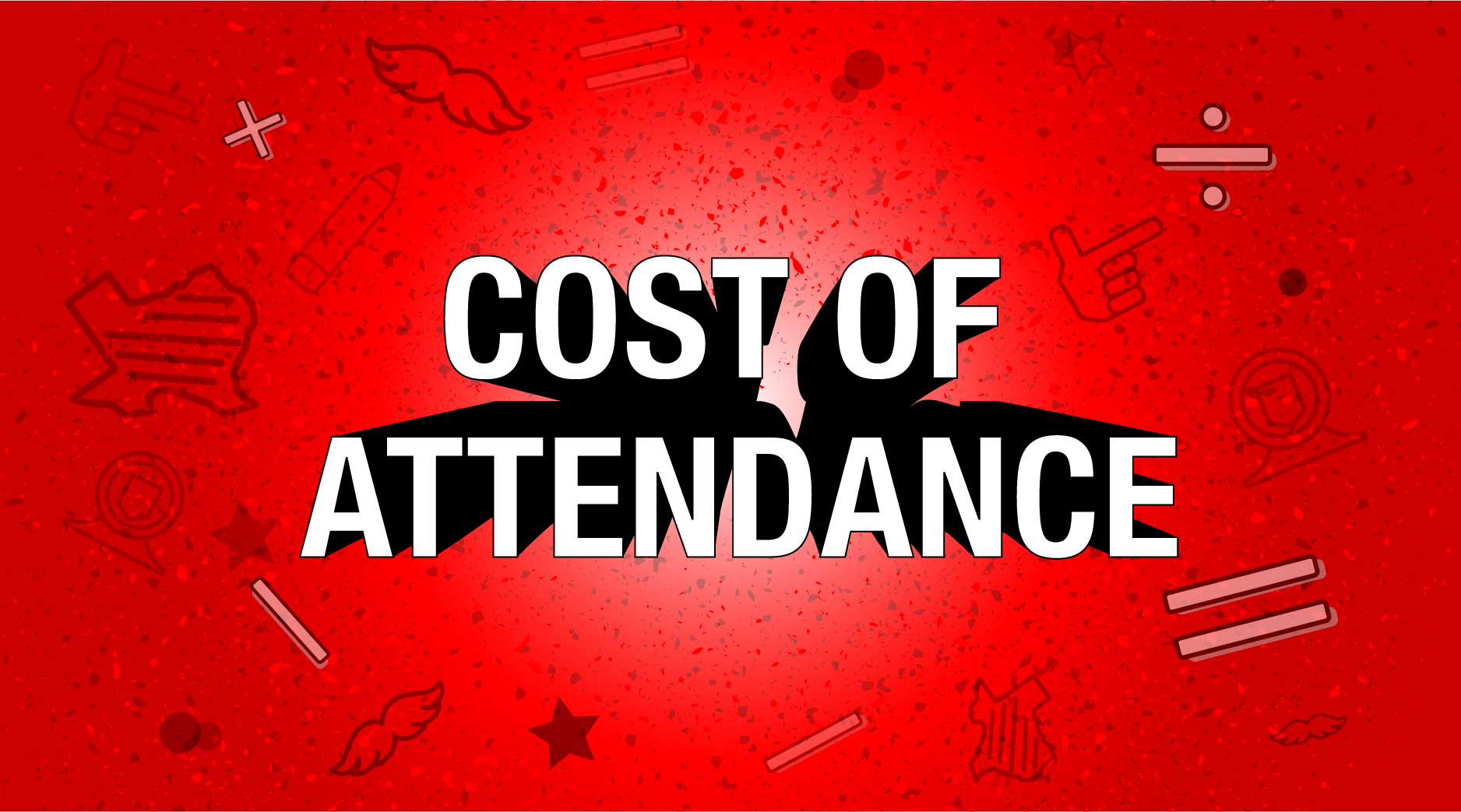 Graphic that says Cost to Attendance