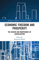 Economic Freedom and Prosperity: The Origins and Maintenance of Liberalization Economic Freedom and Prosperity: The Origins and Maintenance of Liberalization