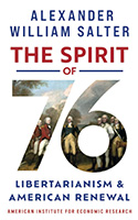 The Spirit Of ’76: Libertarianism and American Renewal