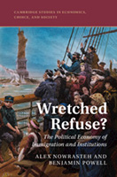 Wretched Refuse? The Political Economy of Immigration and Institutions Wretched Refuse? The Political Economy of Immigration and Institutions