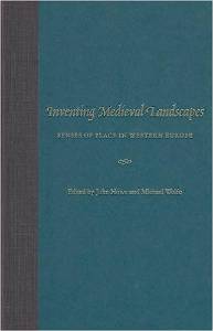 John Howe, Inventing Medieval Landscapes: Senses of Place in Western Europe