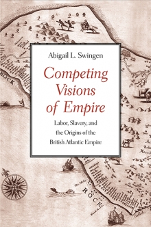Competing Visions of empire, labor, slavery, British Atlantic Empire