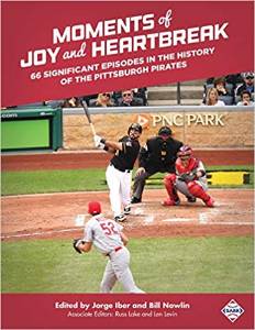 Jorge Iber, Moments of Joy and Heartbreak: 66 Significant Episodes in the History of the Pittsburgh Pirates