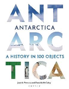 Daniella McCahey, A History of Antarctica in 100 Objects