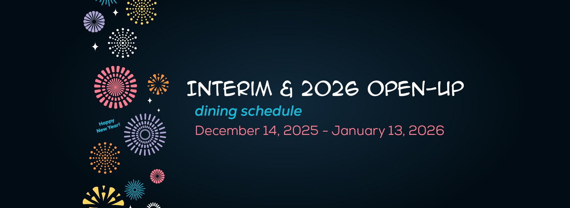 Interim & Open-Up Dining Hours Dec 14th - Jan. 13th