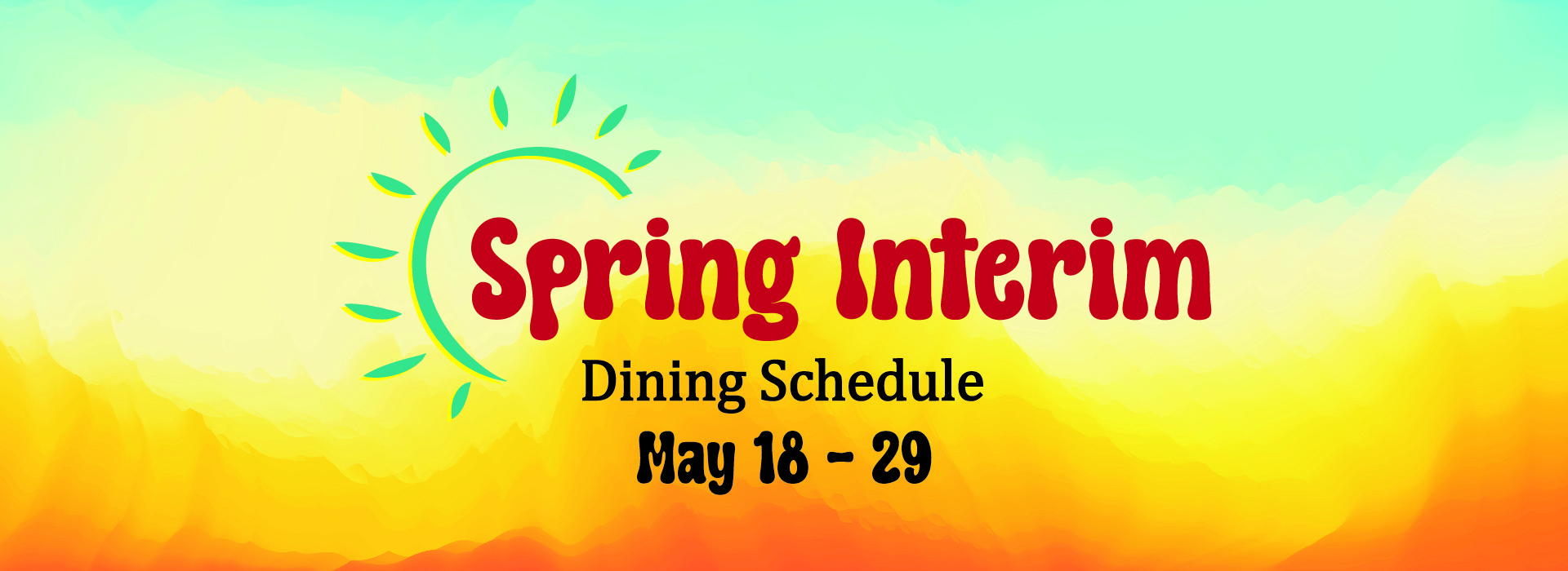 2025 Spring Interim Dining Hours