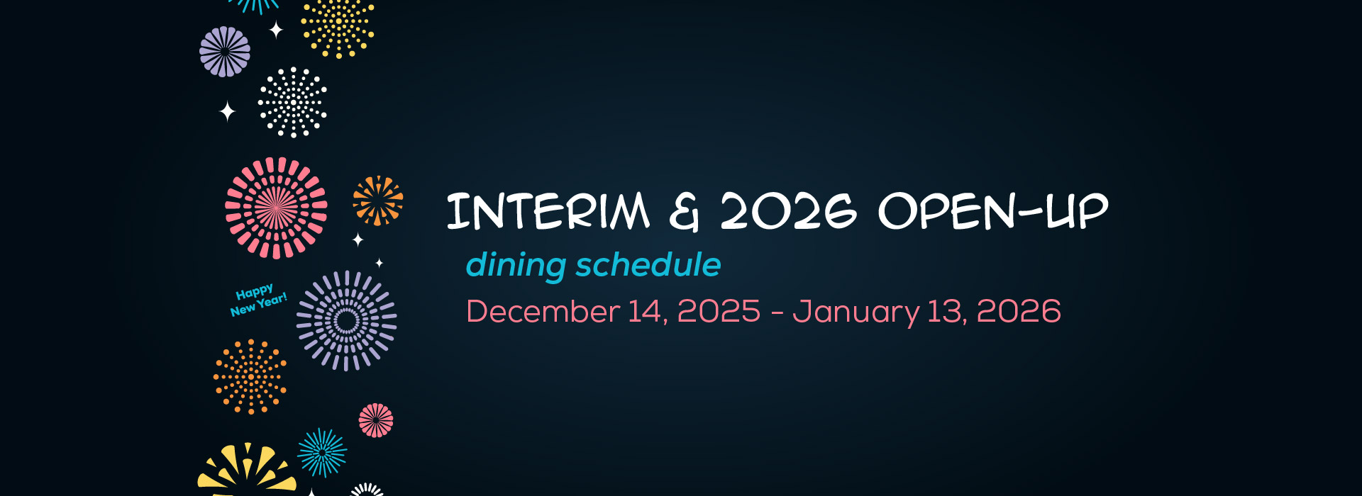 Interim & Open-Up Dining Hours Dec 14th - Jan. 13th