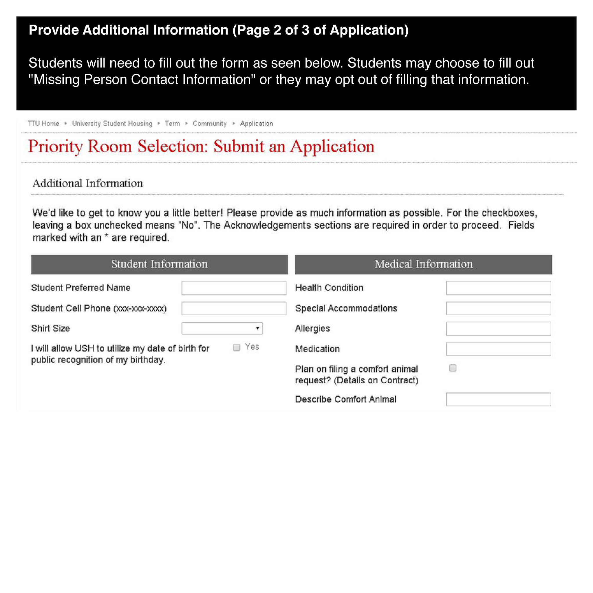 Provide Additional Information (Page 2 of 3 of Application)Students will need to fill out the form as seen below. Students may choose to fill out Missing Person Contact Information or they may opt out of filling that information.