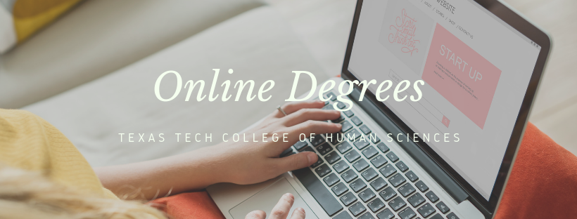 Online Degrees Distance Learning Texas Tech College of Human Sciences