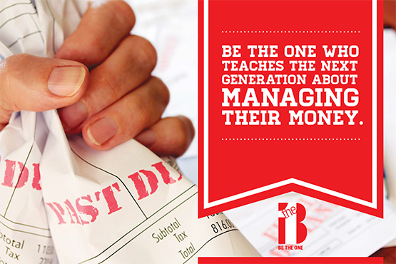 Be the one who teaches the next generation about managing their money