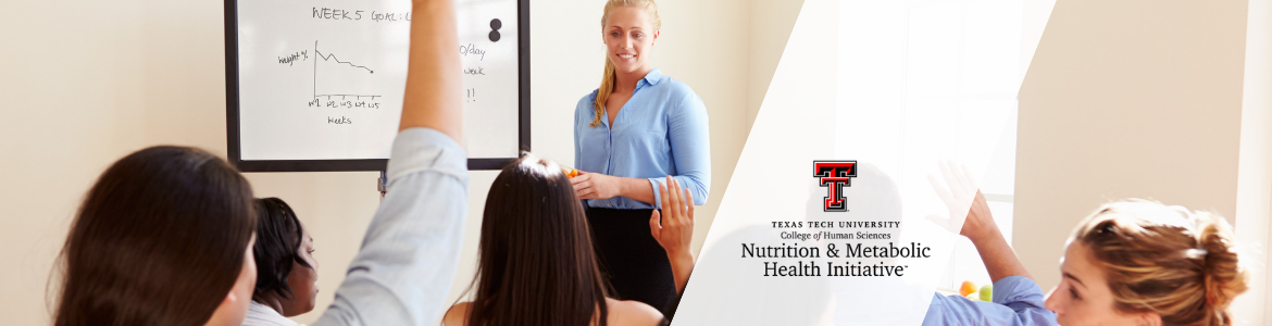 The Nutrition & Metabolic Health Initiative Texas Tech Educational Resources