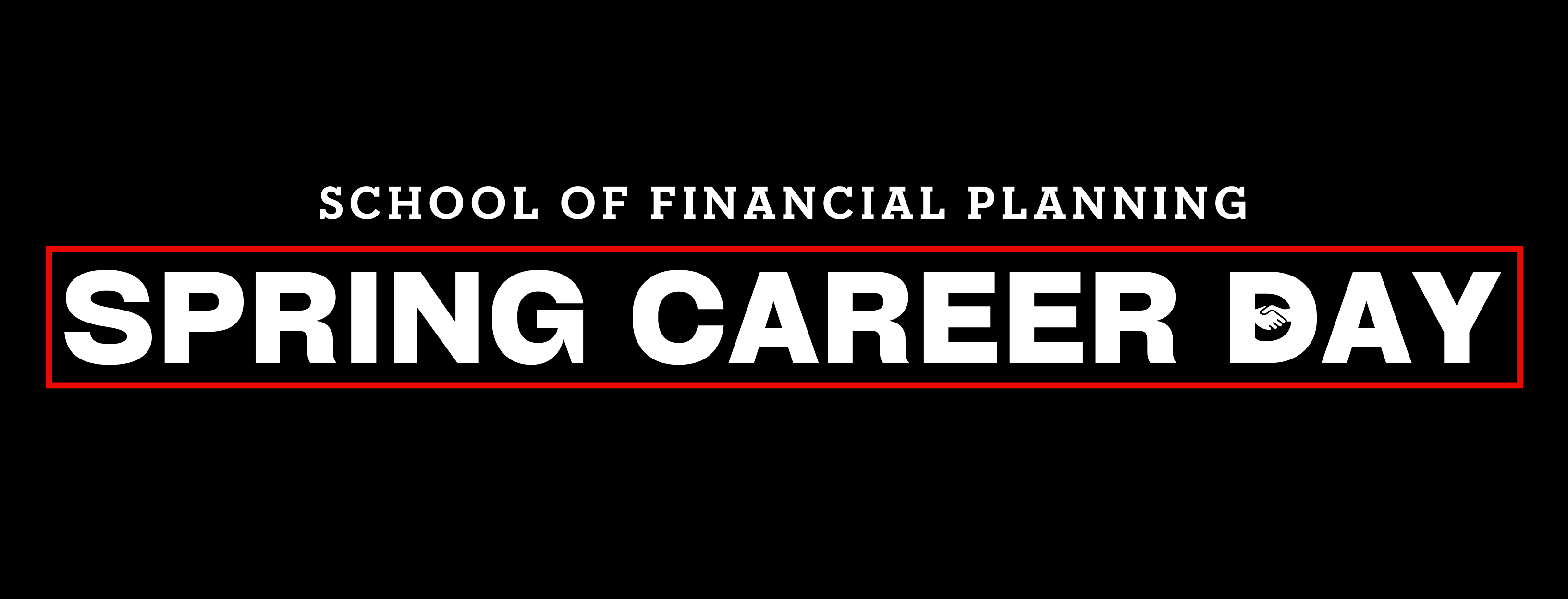 School of Financial Planning Spring Career Day School of Financial Planning Spring Career Day