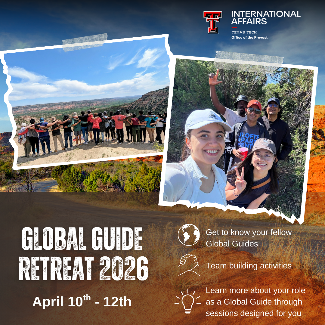 Image shows students in a line with arms around each other looking off a cliff into Palo Duro Canyon. Information states the retreat is April 10 through 12th. Get to know your fellow Global Guides. Team Building Activities and learn more about your new role as a Global Guide.