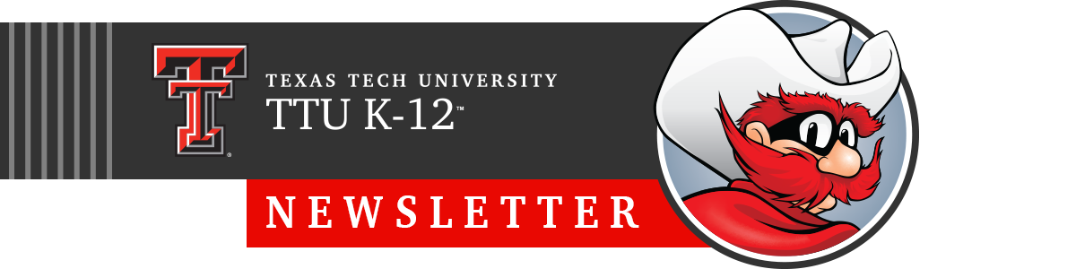 TTU K-12 Newsletter