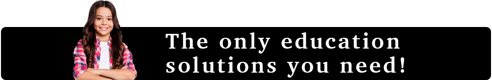 The only education solutions you need!