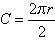 cap C equals begin fraction two pi r over two end fraction