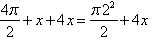 begin fraction four pi over two end fraction plus x plus four x equals begin fraction pi two sqared over two end fraction plus four x