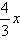 begin fraction four over three end fraction x