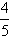 begin fraction four over five end fraction