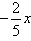 negative two fifths x