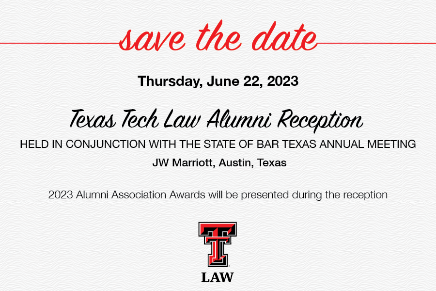 Don’t forget to save the date! The Alumni Association Awards will be presented on Thursday, June 22, 2023, during the Alumni Reception held in conjunction with the State of Bar Texas Annual Meeting.