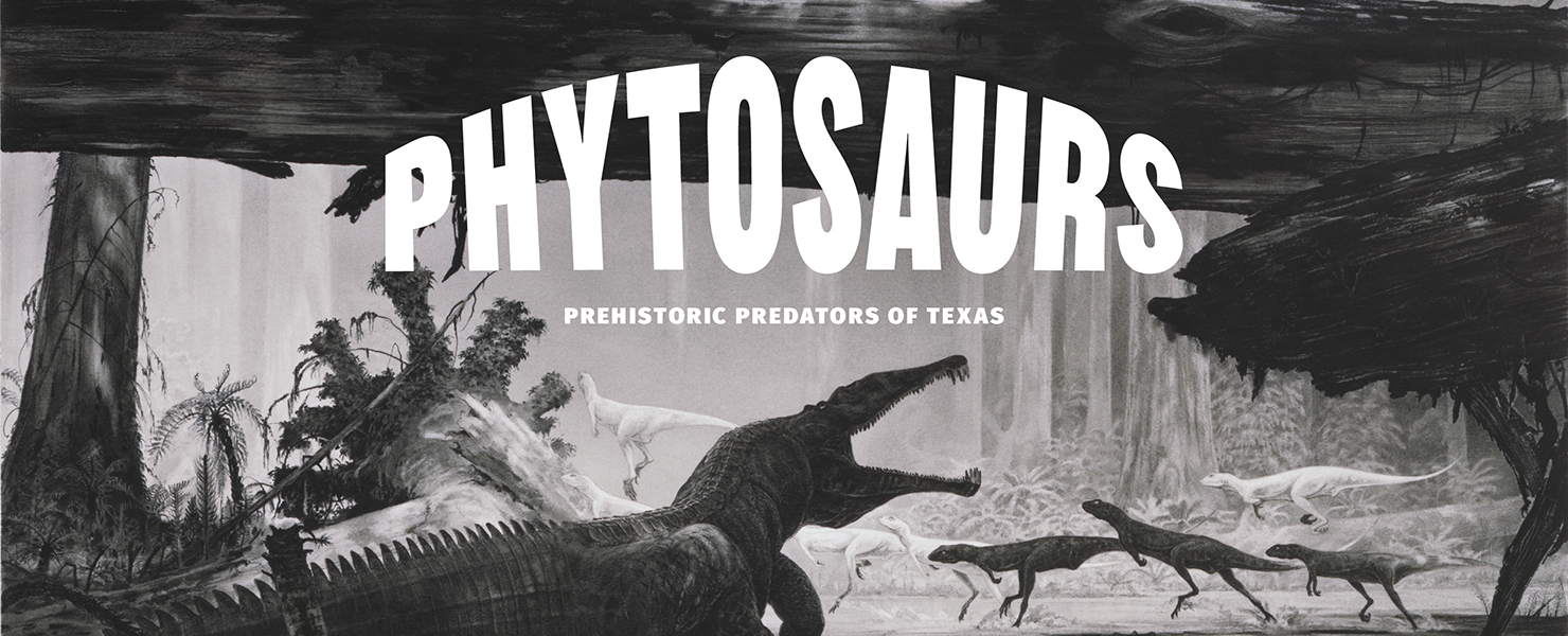 Phytosaurs: Prehistoric Predators of Texas Phytosaurs: Prehistoric Predators of Texas