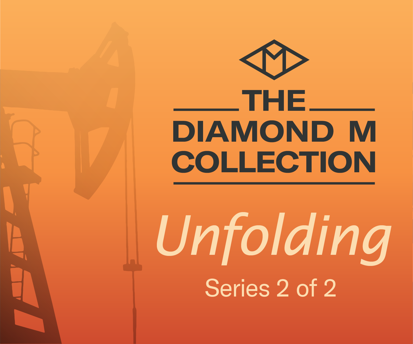 Diamond M Collection Unfolding Series 2 of 2