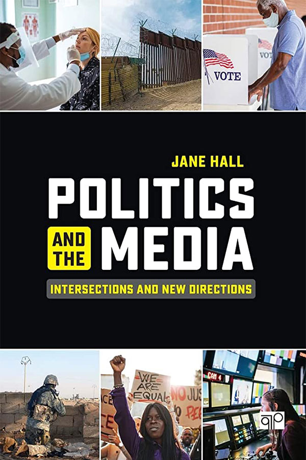 Book cover of Politics and the Media: Intersections and New Directions by Jane Hall.