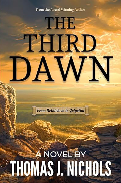 book cover of The Third Dawn: Bethlehem to Golgotha
