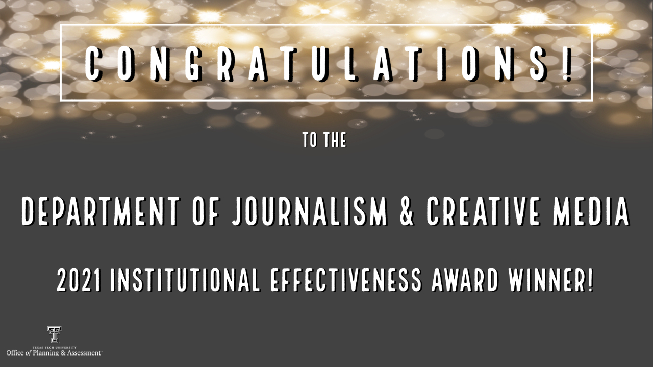 Congratulations to the Department of Journalism and Creative Media, this year's recipient of the Institutional Effectiveness Award