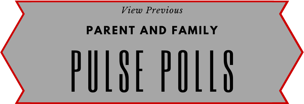 View Previous Parent & Family Pulse Polls