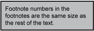 Footnote numbers in the  footnotes are the same size as the rest of the text.