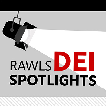 Rawls DEI Spotlights: Preparing to Enter the Workforce. A Lesson in Playing the Game.